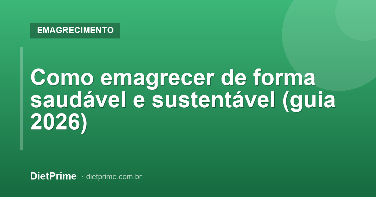 Como emagrecer de forma saudável e sustentável (guia 2026)